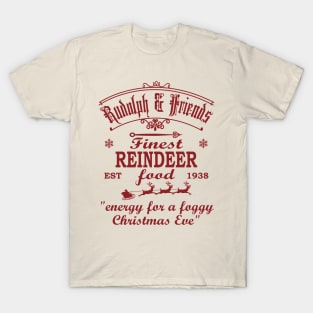 Rudolph & Friends, Finest Reindeer Food. "Energy for a foggy Christmas Eve" [Red] T-Shirt